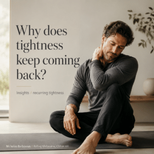 Why does tightness keep coming back | Rolfing Clifton Hill